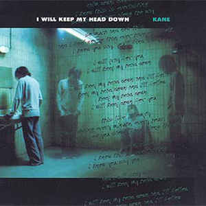 Kane — I Will Keep My Head Down cover artwork