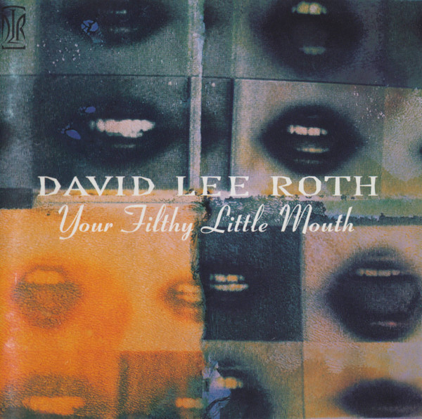 David Lee Roth — Your Filthy Little Mouth cover artwork