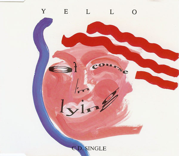 Yello — Of Course I&#039;m Lying cover artwork