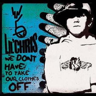 Lil&#039; Chris — We Don&#039;t Have to Take Our Clothes Off cover artwork