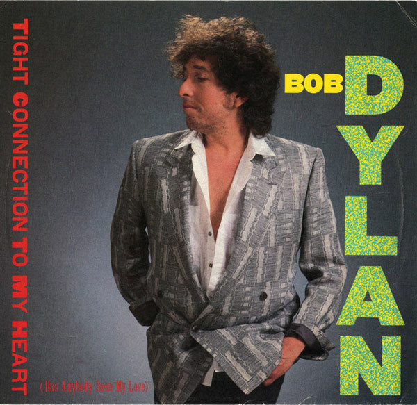 Bob Dylan — Tight Connection to My Heart (Has Anybody Seen My Love?) cover artwork