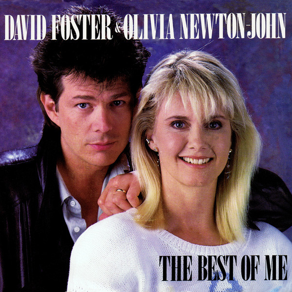 David Foster & Olivia Newton-John — The Best of Me cover artwork