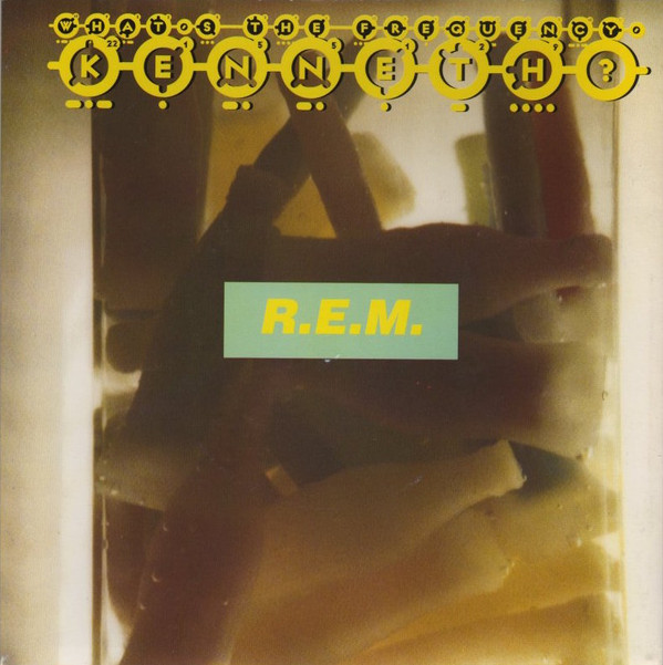 R.E.M. — What&#039;s the Frequency, Kenneth? cover artwork