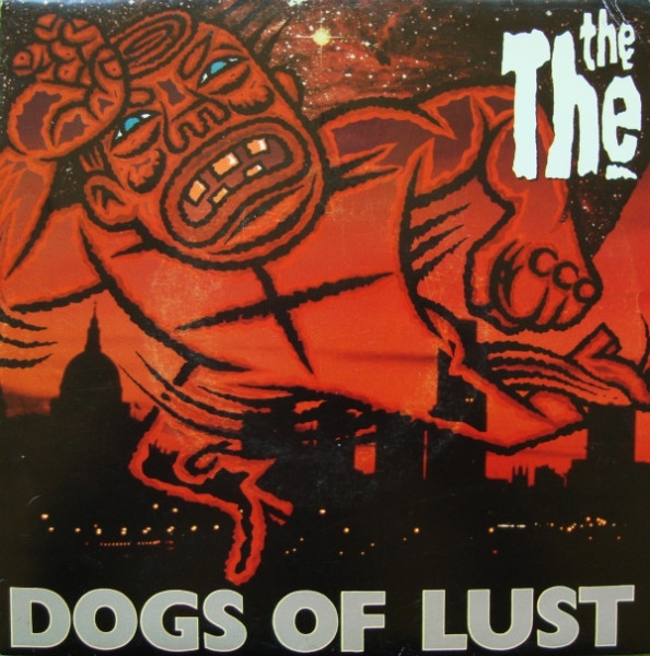The The — Dogs of Lust cover artwork
