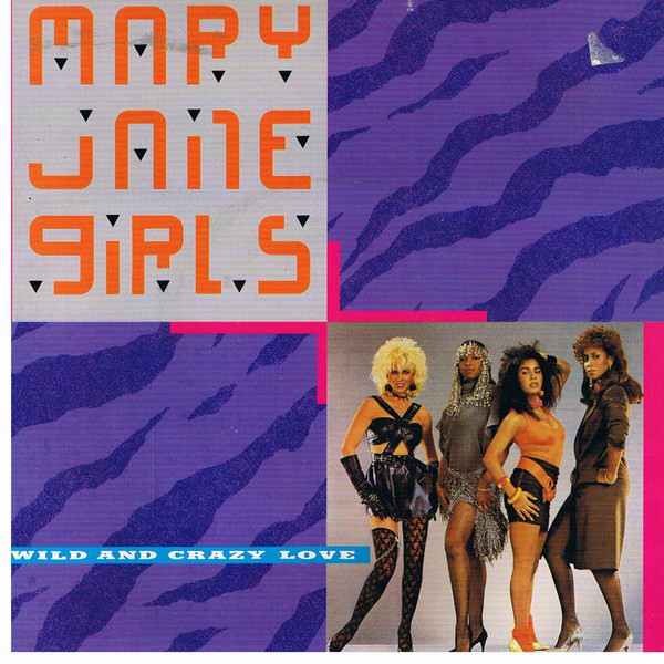 Mary Jane Girls — Wild &amp; Crazy Love cover artwork