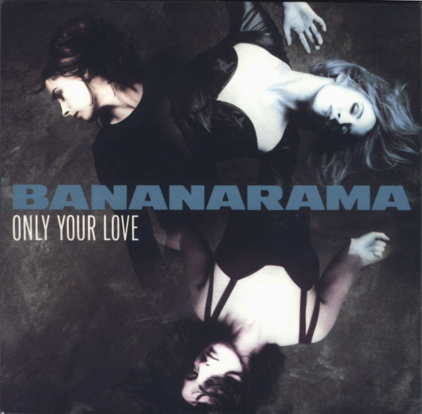 Bananarama — Only Your Love cover artwork