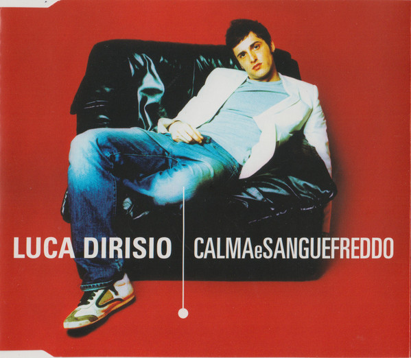 Luca Dirisio — Calma e Sangue Freddo cover artwork