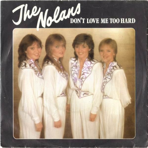 The Nolans — Don&#039;t Love Me Too Hard cover artwork