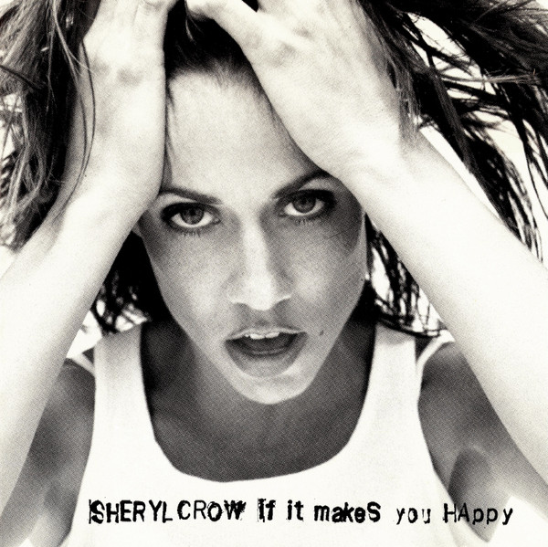 Sheryl Crow If It Makes You Happy cover artwork