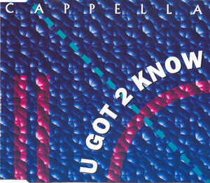 Cappella — U Got 2 Know cover artwork