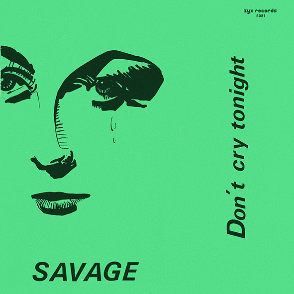 Savage — Don&#039;t cry tonight cover artwork