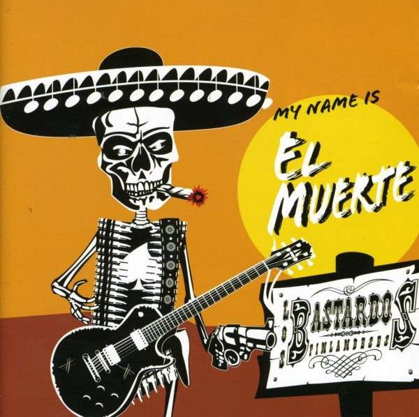 Los Bastardos Finlandeses My Name Is El Muerte cover artwork