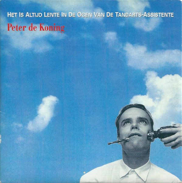 Peter de Koning — Het Is Altijd Lente In De Ogen Van De Tandartsassistente cover artwork