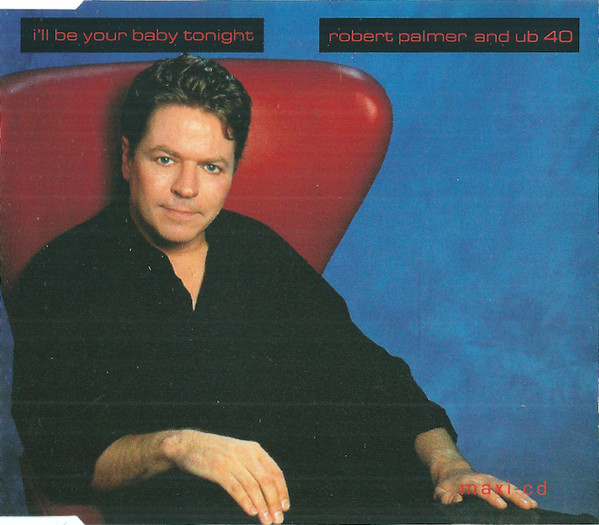 Robert Palmer & UB40 I&#039;ll Be Your Baby Tonight cover artwork
