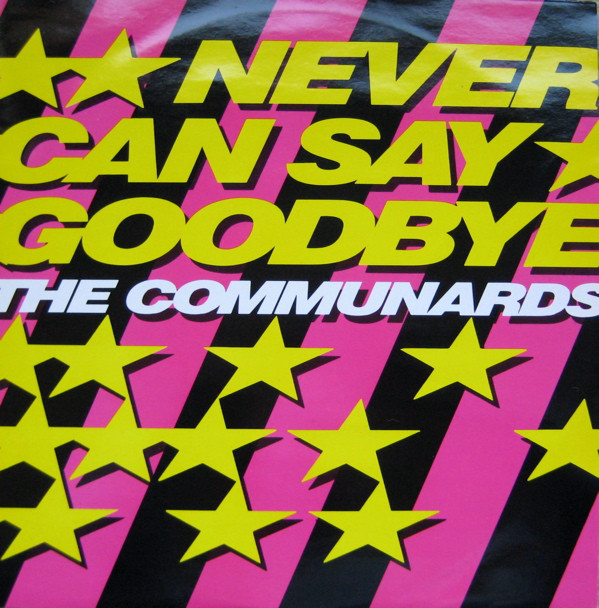 The Communards — Never Can Say Goodbye cover artwork