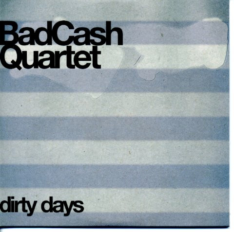 Bad Cash Quartet — Dirty Days cover artwork