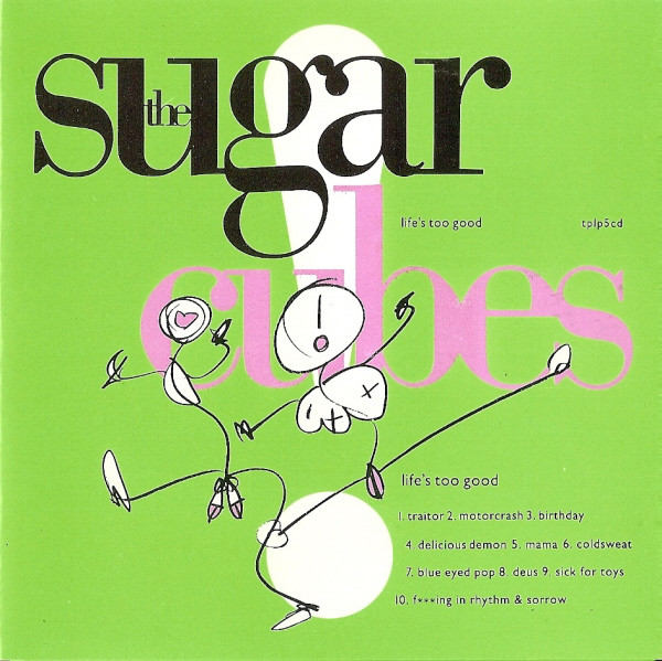 The Sugarcubes Life&#039;s Too Good cover artwork