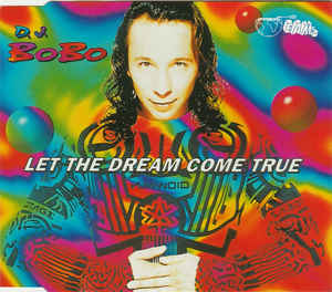 DJ Bobo Let The Dream Come True cover artwork
