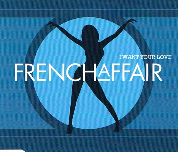 French Affair — I Want Your Love cover artwork