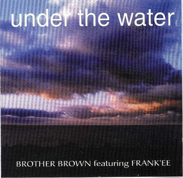 Brother Brown featuring Frank&#039;ee — Under the Water cover artwork