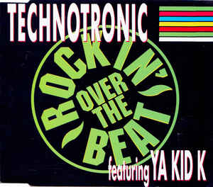Technotronic featuring Ya Kid K — Rockin&#039; Over The Beat cover artwork