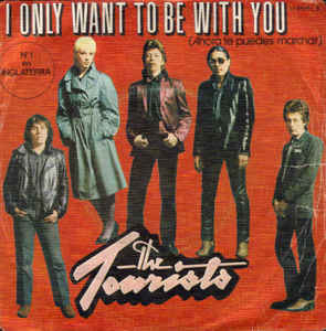 The Tourists — I Only Want To Be With You cover artwork