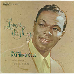 Nat King Cole Love is The Thing cover artwork