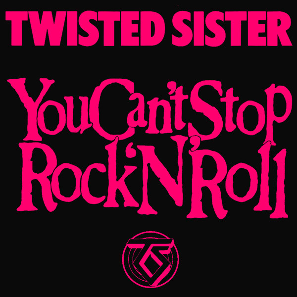 Twisted Sister You Can&#039;t Stop Rock &#039;n&#039; Roll cover artwork