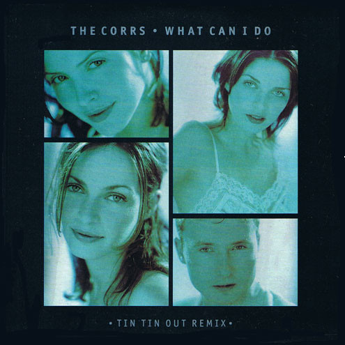 The Corrs featuring Tin Tin Out — What Can I Do cover artwork