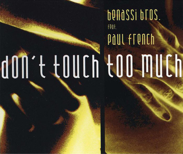 BENASSI BROS — Don&#039;t Touch Too Much cover artwork