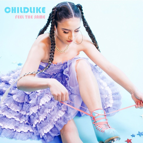 Childlike Feel The Same cover artwork