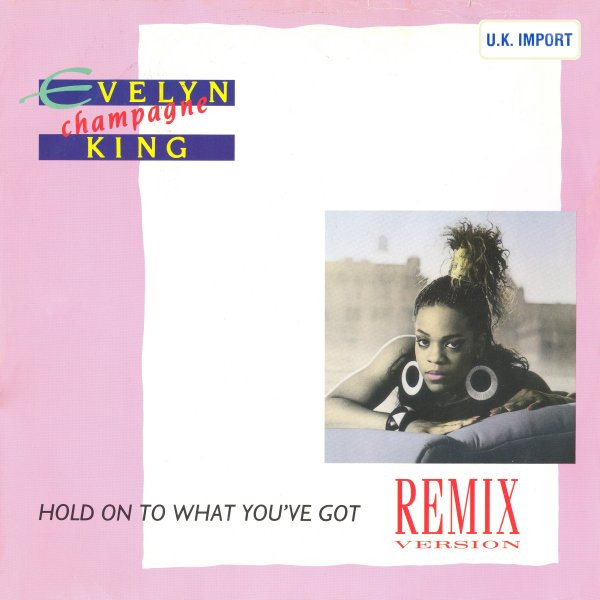 Evelyn &#039;&#039;Champagne&#039;&#039; King — Hold On To What You&#039;ve Got cover artwork
