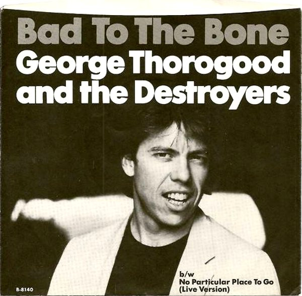 George Thorogood and the Destroyers — Bad to the Bone cover artwork