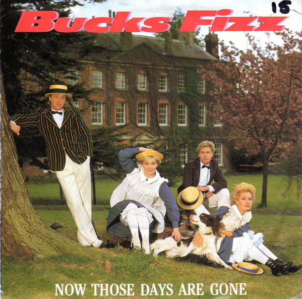 Bucks Fizz Now Those Days are Gone cover artwork