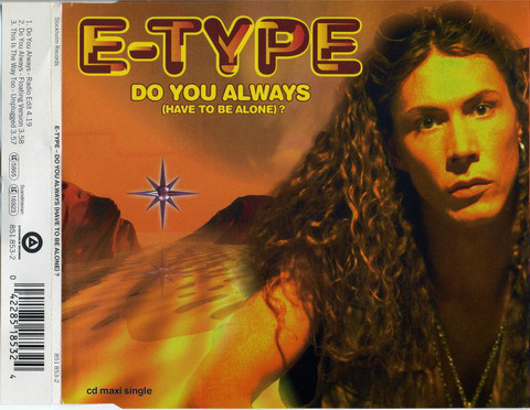 E-Type Do You Always (Have to Be Alone)? cover artwork