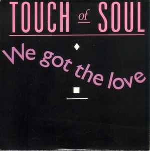 Touch of Soul — We Got The Love cover artwork