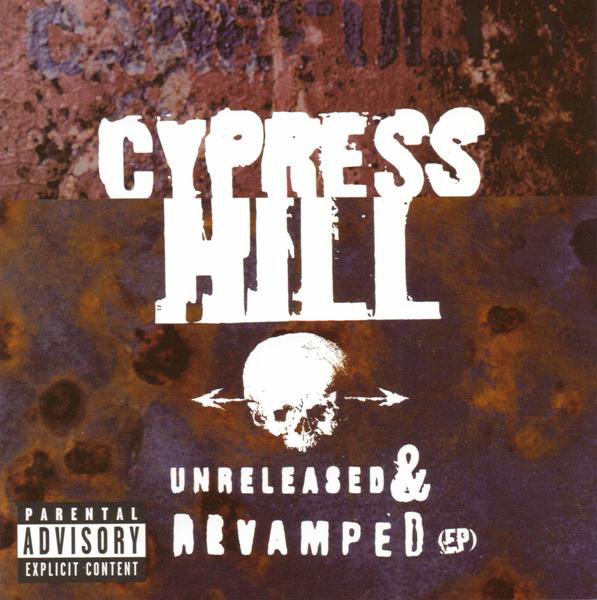 Cypress Hill — Unreleased &amp; Revamped (EP) cover artwork