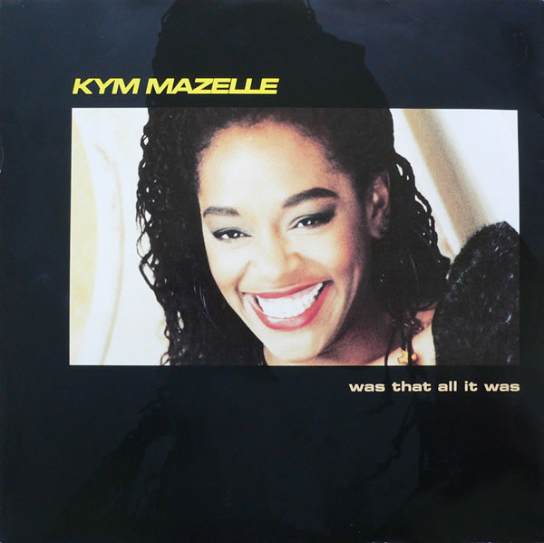 Kym Mazelle — Was That All It Was cover artwork