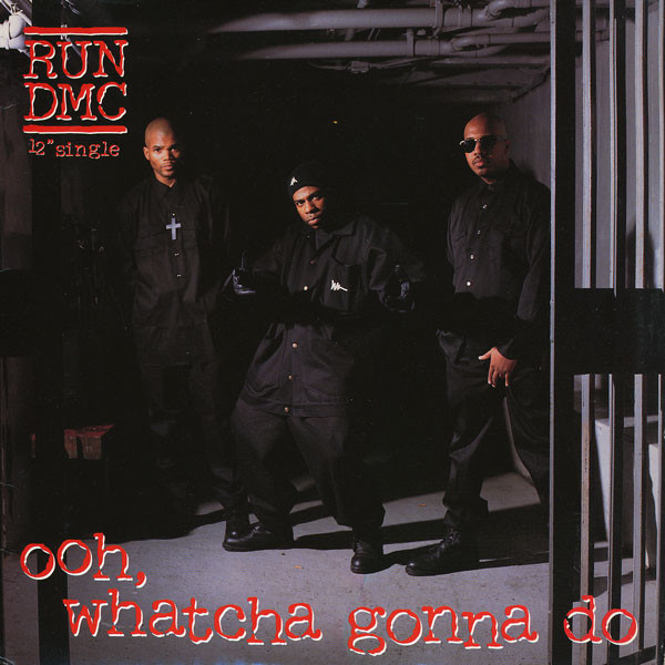 Run-D.M.C. — Ooh, Whatcha Gonna Do cover artwork