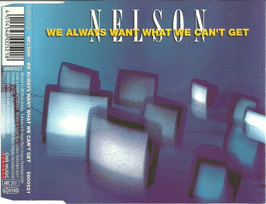 Nelson — We Always Want What We Can&#039;t Get cover artwork