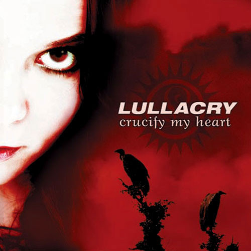 Lullacry — Crucify My Heart cover artwork