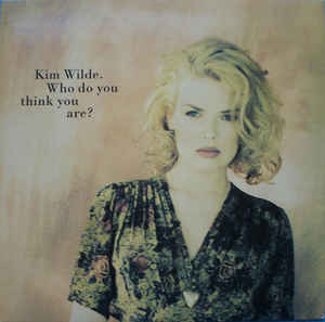 Kim Wilde — Who Do You Think You Are cover artwork