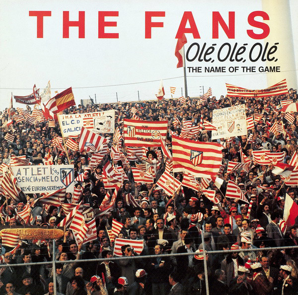 The Fans Olé, Olé, Olé, The Name Of The Game cover artwork
