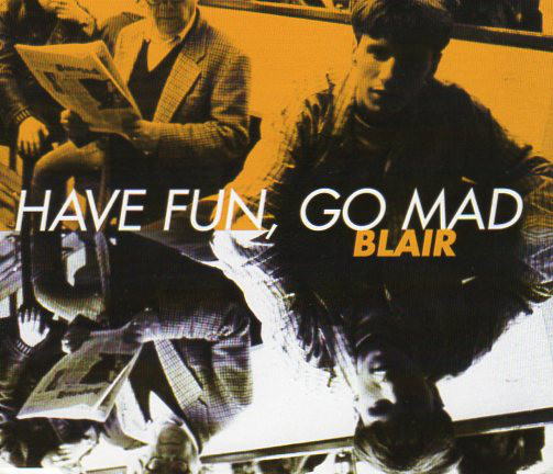 Blair — Have Fun, Go Mad! cover artwork