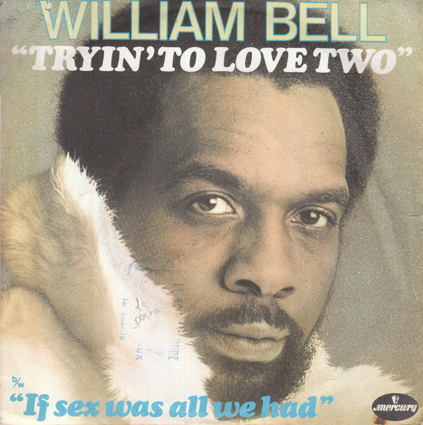 William Bell — Tryin&#039; to Love Two cover artwork