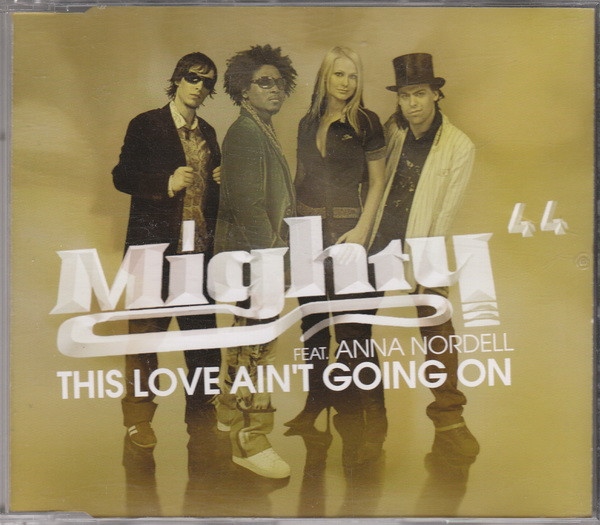 Mighty 44 featuring Anna Nordell — This Love Ain&#039;t Going On cover artwork
