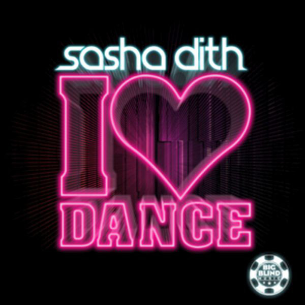 Sasha Dith — I Love Dance cover artwork