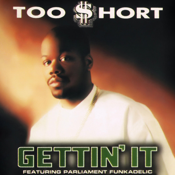 Too Short featuring Parliament Funkadelic — Gettin&#039; It cover artwork