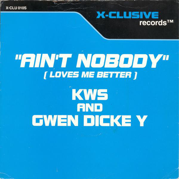 KWS ft. featuring Gwen Dickey Ain&#039;t Nobody (Loves Me Better) cover artwork