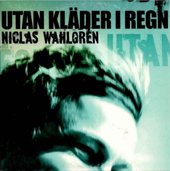 Niclas Wahlgren Utan kläder i regn cover artwork